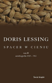 Doris Lessing ‹Spacer w cieniu. Tom II. Autobiografia 1949 – 1962›