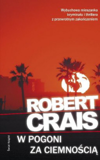 Robert Crais &lsaquo;W pogoni za ciemnością&rsaquo;