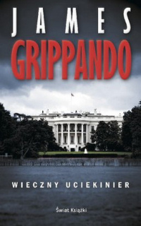 James Grippando &lsaquo;Wieczny uciekinier&rsaquo;