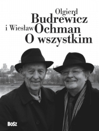 Olgierd Budrewicz, Wiesław Ochman ‹O wszystkim›
