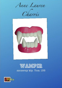 Anne Lauren Charris ‹Wampir szczerzy kły. Tom 135›