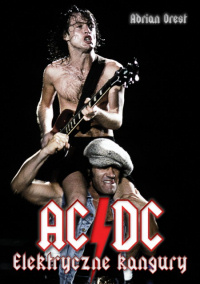 Adrian Orest ‹AC/DC. Elektryczne kangury›