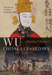 Jonathan Clements &lsaquo;Wu, chińska cesarzowa&rsaquo;