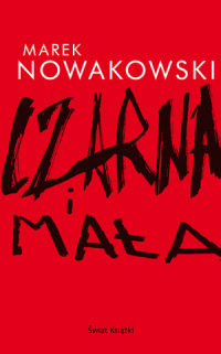 Marek Nowakowski ‹Czarna i mała›
