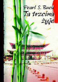 Pearl S. Buck &lsaquo;Ta trzcina żyje&rsaquo;