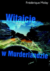 Frédérique Molay ‹Witajcie w Murderlandzie›