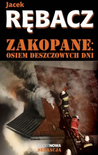 Jacek Rębacz &lsaquo;Zakopane: Osiem deszczowych dni&rsaquo;