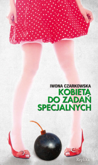 Iwona Czarkowska ‹Kobieta do zadań specjalnych›