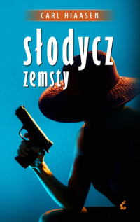 Carl Hiaasen ‹Słodycz zemsty›