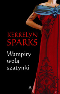 Kerrelyn Sparks ‹Wampiry wolą szatynki›