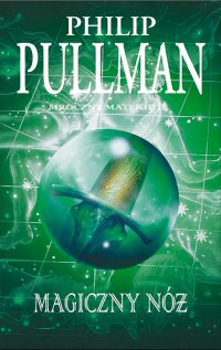 Philip Pullman ‹Magiczny nóż›