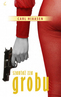 Carl Hiaasen &lsaquo;Szantaż zza grobu&rsaquo;