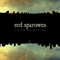 Red Sparowes Red Sparowes  ‹The Fear is Excruciating, But Therein Lies the Answer ›
