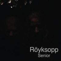 Röyksopp &lsaquo;Senior&rsaquo;