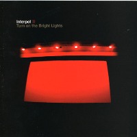 Interpol ‹Turn on the Bright Lights›