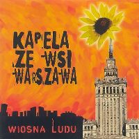 Kapela Ze Wsi Warszawa ‹Wiosna ludu›