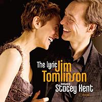 Stacey Kent, Jim Tomlinson ‹The Lyric›