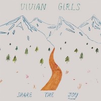 Vivian Girls &lsaquo;Share The Joy&rsaquo;