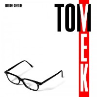 Tom Vek &lsaquo;Leisure Seizure&rsaquo;