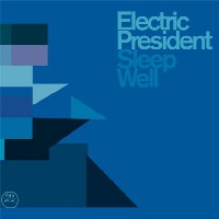 Electric President &lsaquo;Sleep Well&rsaquo;