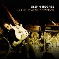 Glenn Hughes &lsaquo;Live in Wolverhampton&rsaquo;
