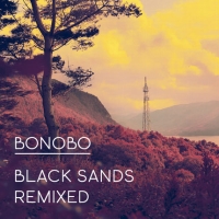 Bonobo ‹Black Sands Remixed›
