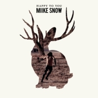 Miike Snow ‹Happy To You›