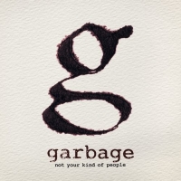 Garbage &lsaquo;Not Your Kind Of People&rsaquo;