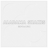 Alabama Shakes &lsaquo;Boys & Girls&rsaquo;