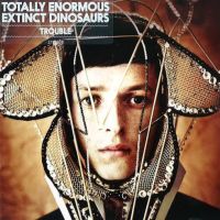 Totally Enormous Extinct Dinosaurs ‹Trouble›