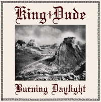 King Dude &lsaquo;Burning Daylight&rsaquo;