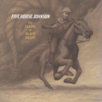 Five Horse Johnson ‹The Taking of Black Heart›