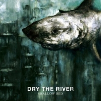 Dry The River &lsaquo;Shallow Bed&rsaquo;