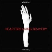 Moonface &lsaquo;With Siinai: Heartbreaking Bravery&rsaquo;