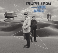 Pablopavo i Praczas &lsaquo;Głodne kawałki&rsaquo;