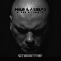 Philip H. Anselmo ‹Walk Through Exits Only›