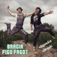 Bracia Figo Fagot ‹Eleganckie chłopaki›