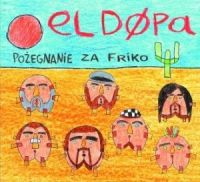 El Dupa ‹Pożegnanie za friko›