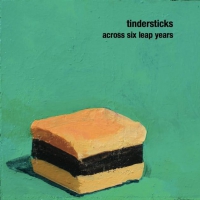 Tindersticks ‹Across Six Leap Years›