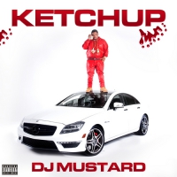 DJ Mustard &lsaquo;Ketchup&rsaquo;