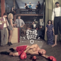 The Stone Foxes &lsaquo;Small Fires&rsaquo;