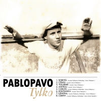 Pablopavo ‹Tylko›