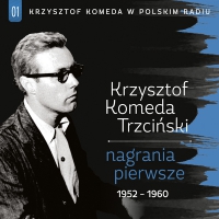 Krzysztof Komeda ‹Krzysztof Komeda w Polskim Radiu vol. 1 - Nagrania najstarsze›