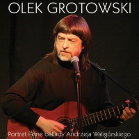 Olek Grotowski ‹Portret i inne ballady Andrzeja Waligórskiego›