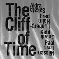 Akira Sakata, Fred Lonberg-Holm, Ketil Gutvik, Paal Nilssen-Love ‹The Cliff of Time›