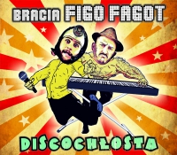 Bracia Figo Fagot ‹Discochłosta›