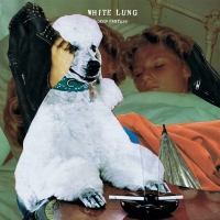 White Lung &lsaquo;Deep Fantasy&rsaquo;