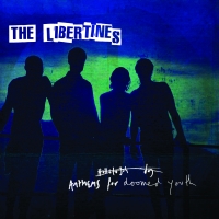 The Libertines ‹Anthems for Doomed Youth›