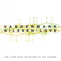 Ken Vandermark, Paal Nilssen-Love ‹The Lions Have Eaten One of the Guards›