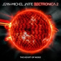 Jean-Michel Jarre ‹Electronica 2: The Heart of Noise›
